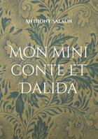 Couverture du livre « Mon mini conte et Dalida » de Anthony Salaun aux éditions Books On Demand