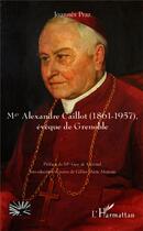 Couverture du livre « Mgr Alexandre Caillot (1861-1957) évêque de Grenoble » de Joannes Praz aux éditions L'harmattan