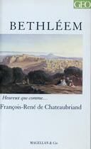 Couverture du livre « Bethléem » de Francois-Rene De Cha aux éditions Magellan & Cie
