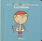 Couverture du livre « Petit magicien à la piscine » de Jean Leroy et Yannick Thome aux éditions Frimousse