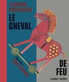 Couverture du livre « Le cheval de feu » de Vladimir Maiakovski et Lidia Popova aux éditions Ypsilon