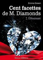 Couverture du livre « Cent facettes de Mr. Diamonds t.2 ; éblouissant » de Emma Green aux éditions Editions Addictives