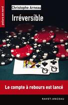 Couverture du livre « Irréversible ; le compte à rebours est lancé » de Arneau Christophe aux éditions Ravet-anceau