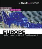 Couverture du livre « Europe ; de la construction à l'enlisement » de  aux éditions Le Monde