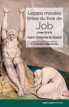 Couverture du livre « Leçons morales tirées du livre de Job : Livres VII à IX » de Saint Gregoire Le Grand aux éditions Saint-leger