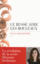 Couverture du livre « Le russe aime les bouleaux » de Olga Grjasnowa aux éditions Les Escales Editions