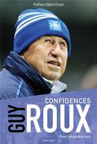 Couverture du livre « Confidences » de Guy Roux et Alain Alexandre aux éditions Talent Sport