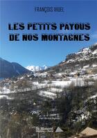 Couverture du livre « Les petits payous de nos montagnes » de Francois Ihuel aux éditions Saint Honore Editions