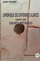 Couverture du livre « Chronique des differents silences » de Joelle Petillot aux éditions Douro