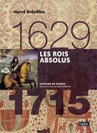 Couverture du livre « Les rois absolus (1629-1715) » de Herve Drevillon aux éditions Belin