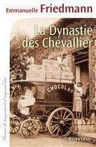 Couverture du livre « La dynastie des Chevallier » de Emmanuelle Friedmann aux éditions Calmann-levy