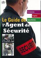 Couverture du livre « Le guide de l'agent de sécurité » de  aux éditions Chiron