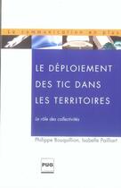 Couverture du livre « Le déploiement des tic dans les territoires ; le rôle des collectivités » de Bouquillion aux éditions Pu De Grenoble