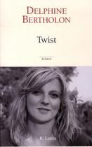 Couverture du livre « Twist » de Bertholon-D aux éditions Lattes