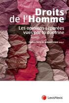 Couverture du livre « Droits de l'homme ; les opinions séparées vues par la doctrine » de Paulo Pinto De Albuquerque aux éditions Lexisnexis