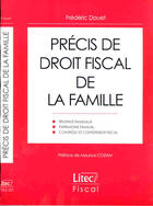 Couverture du livre « Precis de droit fiscal de la famille » de Frederic Douet aux éditions Lexisnexis