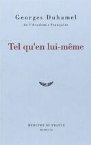 Couverture du livre « Tel qu'en lui-même » de Duhamel Georges aux éditions Mercure De France