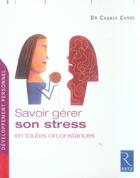 Couverture du livre « Savoir gérer son stress en toutes circonstances » de Charly Cungi aux éditions Retz