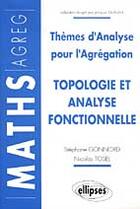 Couverture du livre « Topologie et analyse fonctionnelle - themes d'analyse pour l'agregation » de Gonnord/Tosel aux éditions Ellipses