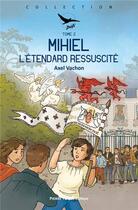 Couverture du livre « Mihiel t.2 ; l'étendard ressuscité » de Axel Vachon aux éditions Tequi