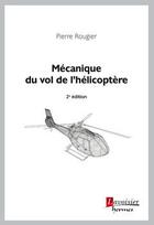 Couverture du livre « Mécanique du vol de l'hélicoptère (2e édition) » de Pierre Rougier aux éditions Hermes Science Publications