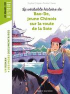 Couverture du livre « La véritable histoire de Bao-De, jeune chinois sur la route de la soie » de Amelie Clavier aux éditions Bayard Jeunesse