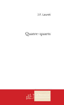 Couverture du livre « Quatre-quarts » de J-F Lauret aux éditions Le Manuscrit