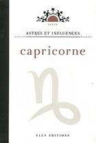 Couverture du livre « Astres et influences ; capricorne » de  aux éditions Elcy