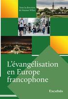 Couverture du livre « L'évangélisation en Europe francophone » de Hannes Wiher aux éditions Excelsis