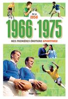 Couverture du livre « Né en 1956 ; 1966-1975 ; mes premières émotions sportives » de Denis Chaumier aux éditions Hugo Sport