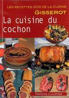 Couverture du livre « La cuisine du cochon » de Claustres aux éditions Gisserot