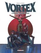 Couverture du livre « Vortex ; intégrale t.1 ; première époque » de Stan et Vince aux éditions Delcourt