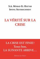 Couverture du livre « La crise est finie, la suivante arrive » de Morad El Hattab aux éditions Leo Scheer