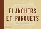 Couverture du livre « Planchers et parquets du XVI au XIX siècle » de Bruno Togni aux éditions Editions Du Patrimoine