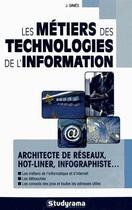 Couverture du livre « Les métiers des technologies de l'information » de Julie Ginies aux éditions Studyrama