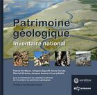 Couverture du livre « Patrimoine géologique ; inventaire national » de Patrick De Wever et Pierrick Graviou et Egoroff, Gregoire, Cornee, Annie et Jacques Avoine et Laura Baillet aux éditions Edp Sciences