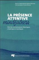 Couverture du livre « Presence attentive mindfulness » de Gregoire/Lachan aux éditions Pu De Quebec