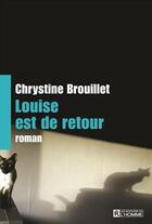 Couverture du livre « Louise est de retour » de Chrystine Brouillet aux éditions Editions De L'homme