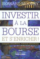 Couverture du livre « Investir a la bourse et s'enrichir ! 2e ed. (2e édition) » de Bernard Mooney aux éditions Quebecor