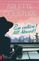 Couverture du livre « En voiture ! all aboard ! » de Arlette Cousture aux éditions Libre Expression
