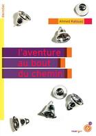 Couverture du livre « L'aventure au bout du chemin » de Ahmed Kalouaz aux éditions Rouergue