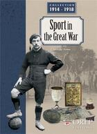 Couverture du livre « La grande guerre du sport : collection 1914-1918 » de Christophe Thomas aux éditions Orep