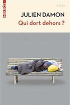 Couverture du livre « Qui dort dehors ? » de Julien Damon aux éditions Editions De L'aube