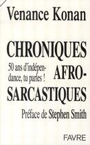 Couverture du livre « Chroniques afro-sarcastiques : 50 ans d'independance, tu parles ! » de Venance Konan aux éditions Favre