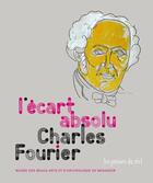 Couverture du livre « Charles Fourier ; l'écart absolu » de  aux éditions Les Presses Du Reel