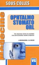 Couverture du livre « Ophtalmo, stomato, ORL » de J Bouhassira et M Srour aux éditions Vernazobres Grego