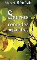 Couverture du livre « Secrets et remèdes populaires » de Marcel Benezit aux éditions De Boree