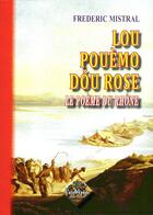 Couverture du livre « Lou pouèmo dóu Rose ; le poème du Rhône » de Frederic Mistral aux éditions Editions Des Regionalismes