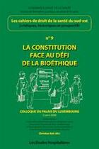 Couverture du livre « La constitution face au défi de la bioéthique t.9 » de  aux éditions Les Etudes Hospitalieres