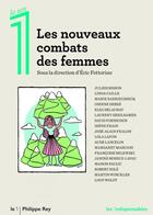 Couverture du livre « Les nouveaux combats des femmes » de Eric Fottorino et Collectif aux éditions Philippe Rey